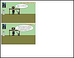 Click image for larger version

Name:	comic1.JPG
Views:	620
Size:	65.2 KB
ID:	1868